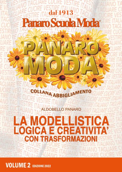 Copertina del libro "Panaro Moda" "La modellistica, logica e creatività con trasformazioni". di Aldobello Panaro, Volume 2, Edizione 2021